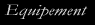 Description sommaire de mon équipement 